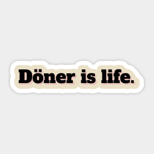 "Döner is life." Sticker